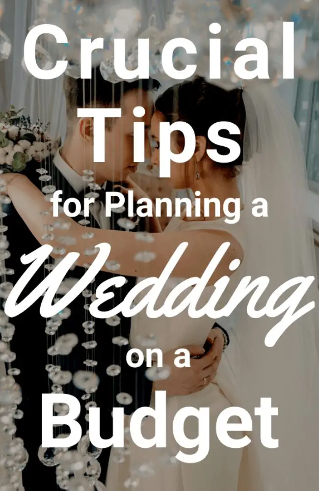 Crucial Tips for Planning a Wedding on a Budget