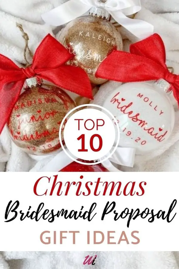 Best 10 Christmas Bridesmaid Proposal and Gift Ideas