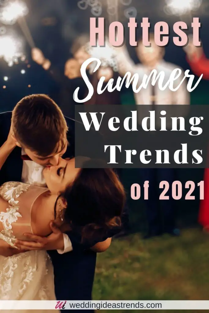 Hottest Summer Wedding Trends of 2021