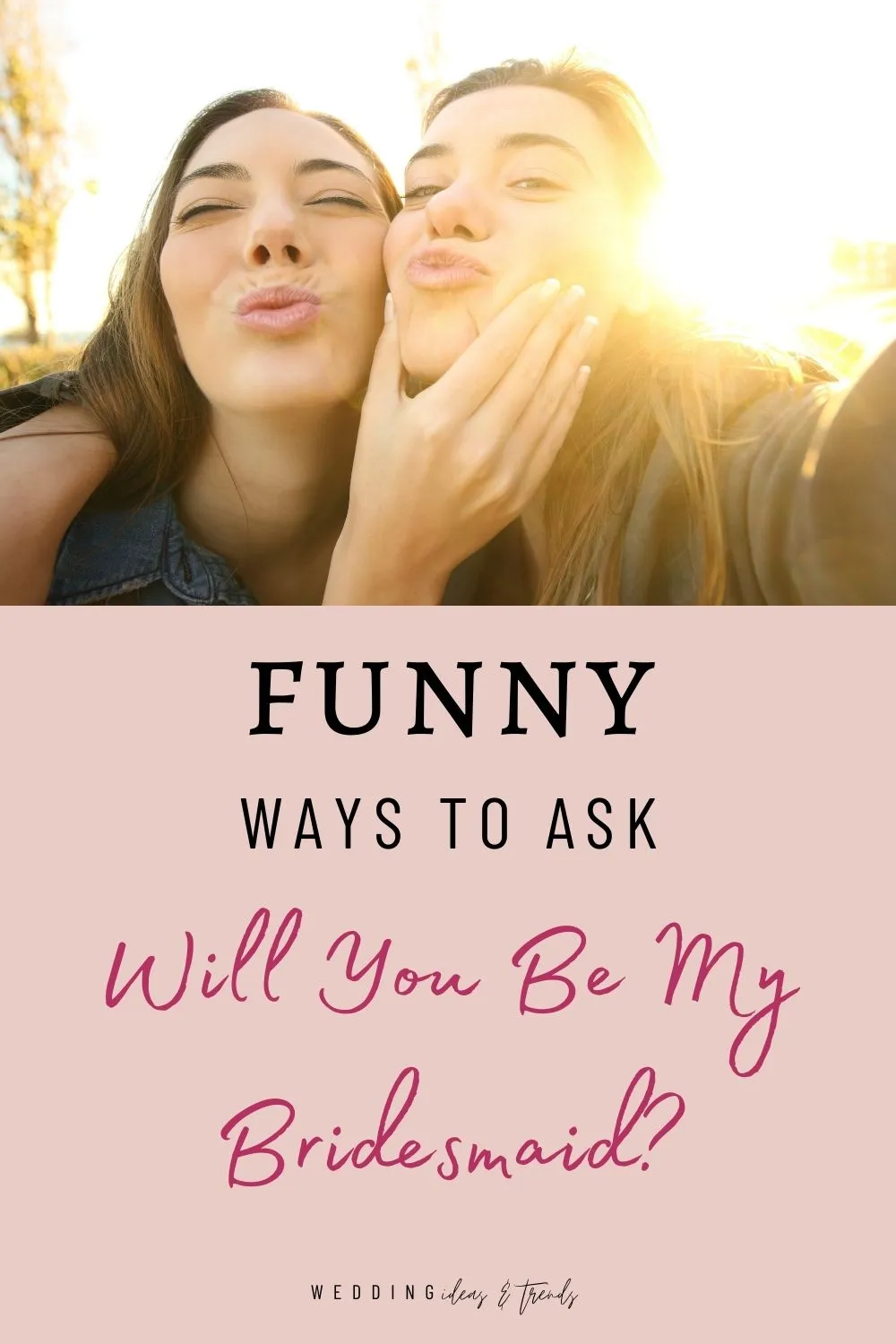 Are you looking for funny or cute ways to ask ‘will you be my bridesmaid? Here is a list of funny ways to ask bridesmaids to be at your wedding. 